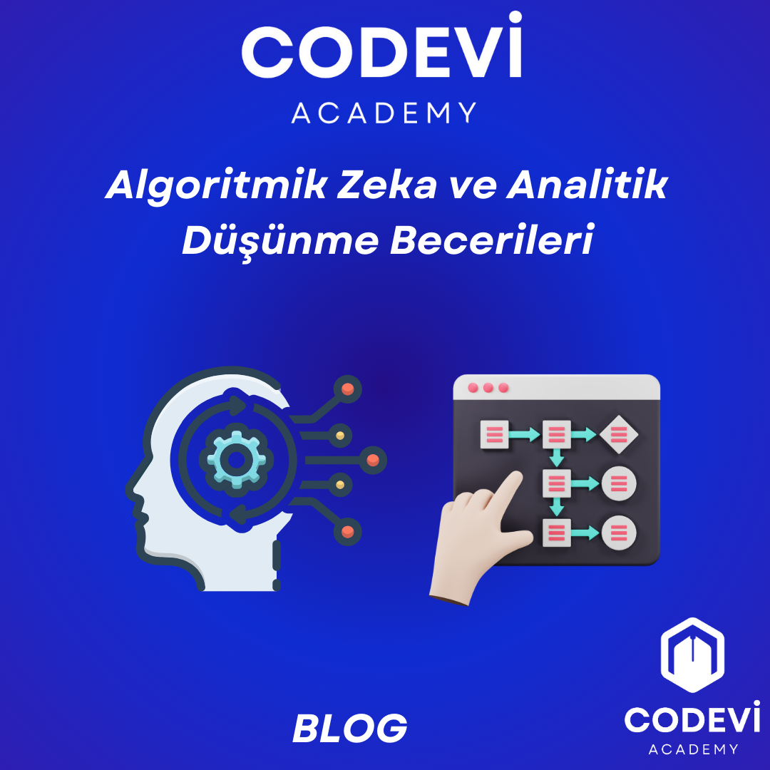Algoritmik Zeka ve Analitik Düşünme Becerileri: Geleceğe Yönelik Problem Çözme Yeteneklerinizi Geliştirin